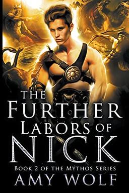 The Further Labors of Nick (Mythos, Band 2)