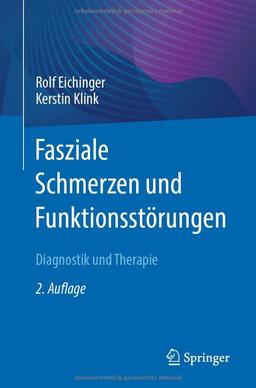 Fasziale Schmerzen und Funktionsstörungen: Diagnostik und Therapie