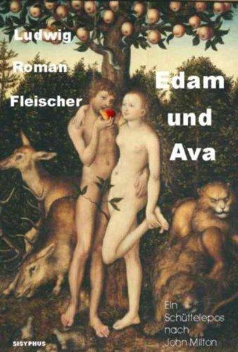 Edam und Ava: Ein Schüttelepos nach John Milton