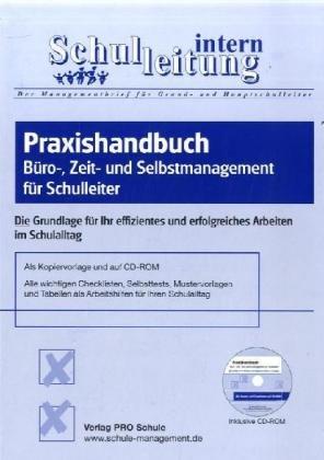 Praxishandbuch Büro-, Zeit- und Selbstmanagement für Schulleiter: Die Grundlage für Ihr effizientes und erfolgreiches Arbeiten im Schulalltag