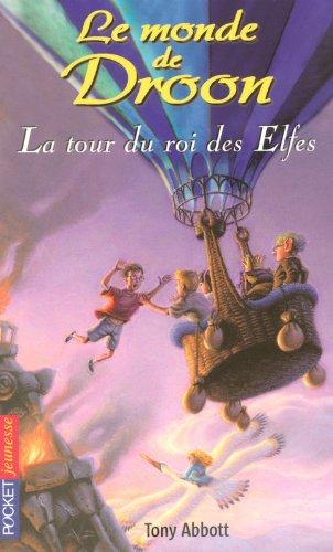 Le monde de Droon. Vol. 9. La tour du roi des elfes