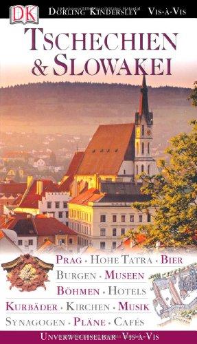 Vis a Vis Reiseführer Tschechien & Slowakei: Prag, Hohe Tatra, Bier, Burgen, Museen, Böhmen, Hotels, Kurbäder, Kirchen, Musik, Synagogen, Pläne, Cafés