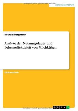 Analyse der Nutzungsdauer und Lebenseffektivität von Milchkühen