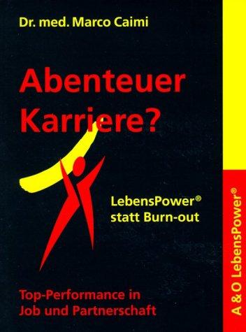 Abenteuer Karriere? LebensPower statt Burn-out