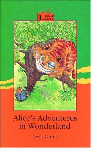 Alice's Adventures in Wonderland: 1400 Headwords (Oxford Progressive English Readers)