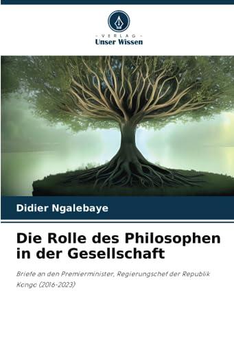 Die Rolle des Philosophen in der Gesellschaft: Briefe an den Premierminister, Regierungschef der Republik Kongo (2016-2023)