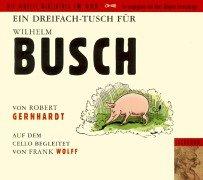 Ein dreifach Tusch für Wilhelm Busch, 2 Audio-CDs