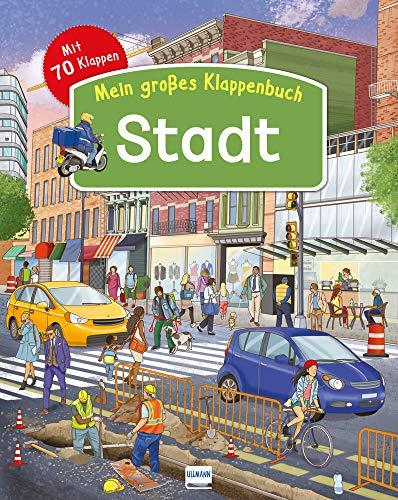 Mein großes Klappenbuch: Stadt - mit 70 Klappen und spannenden Sachinformationen