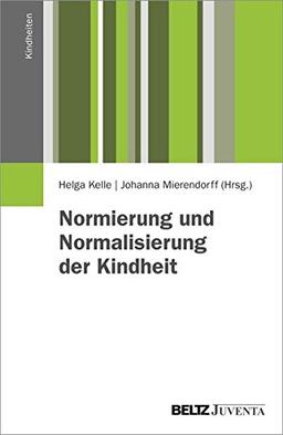 Normierung und Normalisierung der Kindheit (Kindheiten)