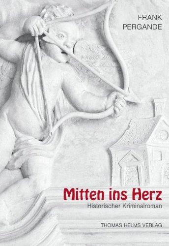 Mitten ins Herz: Historischer Kriminalroman