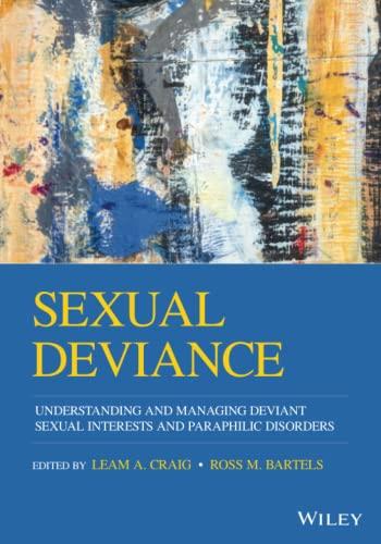 Sexual Deviance: Understanding and Managing Deviant Sexual Interests and Paraphilic Disorders