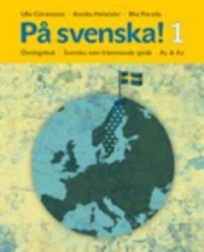 Pa Svenska! Svenska Som Frammande Sprak: Ovningsbok / Workbook - Level A1/A2 Book 1