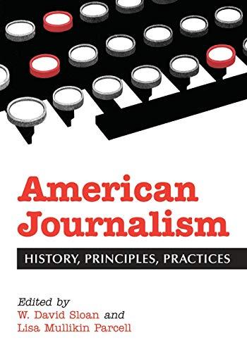 American Journalism: History, Principles, Practices