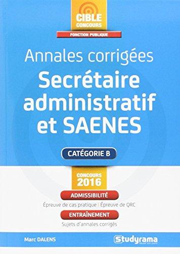 Annales corrigées secrétaire administratif et SAENES : catégorie B : concours 2016