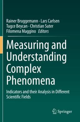 Measuring and Understanding Complex Phenomena: Indicators and their Analysis in Different Scientific Fields