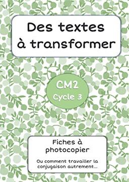 Des textes à transformer: CM2