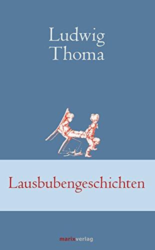 Lausbubengeschichten (Klassiker der Weltliteratur)