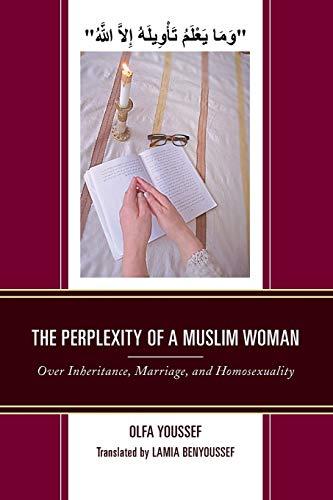 The Perplexity of a Muslim Woman: Over Inheritance, Marriage, and Homosexuality