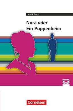 Cornelsen Literathek - Textausgaben: Nora oder Ein Puppenheim - Empfohlen für das 10.-13. Schuljahr - Textausgabe - Text - Erläuterungen - Materialien