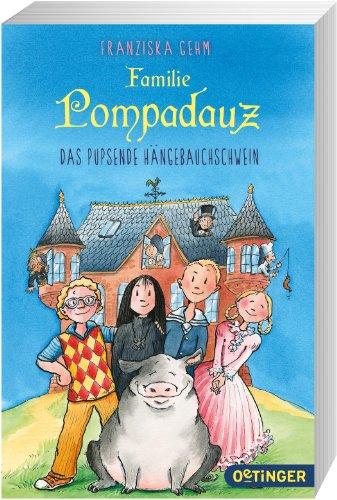 Familie Pompadauz - Das pupsende Hängebauchschwein (Bd. 1)