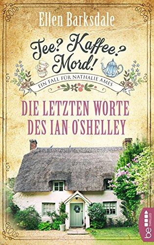 Tee? Kaffee? Mord! - Die letzten Worte des Ian O'Shelley