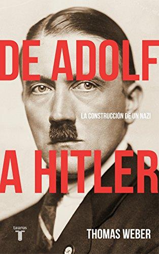 De Adolf a Hitler: La construcción de un nazi / Becoming Hitler: The Making of a Nazi (Historia)