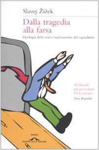 Dalla tragedia alla farsa. Ideologia della crisi e superamento del capitalismo