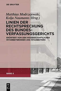 Linien der Rechtsprechung des Bundesverfassungsgerichts: erörtert von den wissenschaftlichen Mitarbeiterinnen und Mitarbeitern