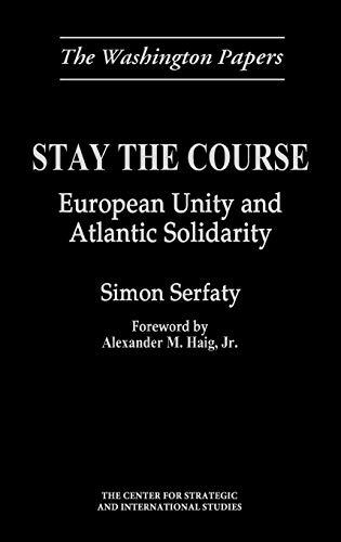 Stay the Course: European Unity and Atlantic Solidarity (Washington Papers)