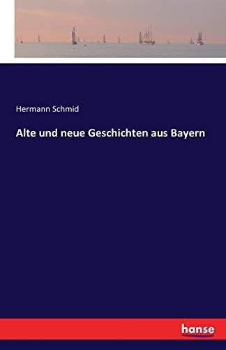 Alte und neue Geschichten aus Bayern