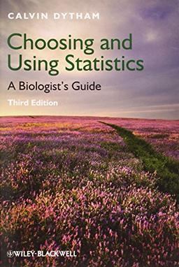 Choosing and Using Statistics: A Biologist's Guide