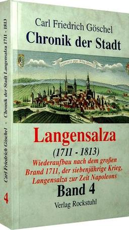 Chronik der Stadt Langensalza: Chronik der Stadt Langensalza 1711-1813. Langensalza im siebenjährigen Kriege und unter französischer Herrschaft