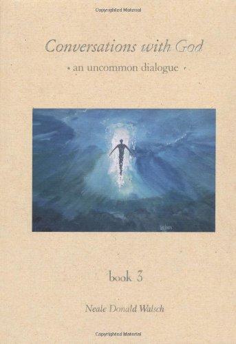 Conversations with God: An Uncommon Dialogue: 3