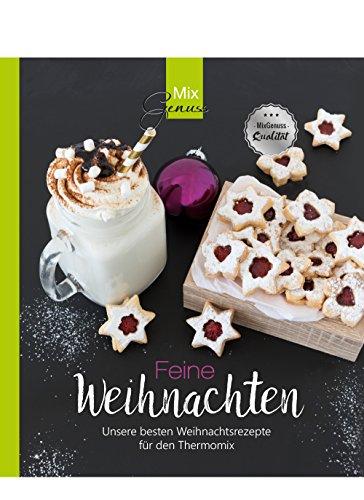 Feine Weihnachten: Unsere besten Weihnachtsrezepte für den Thermomix