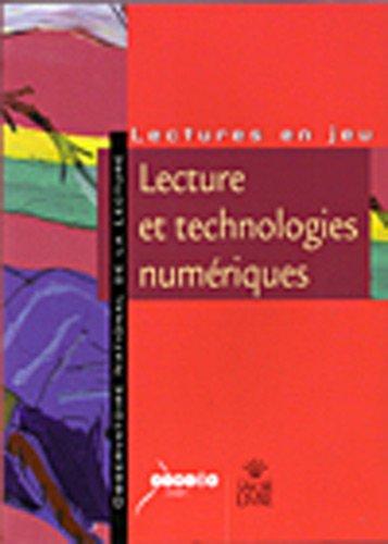 Lecture et technologies numériques : Enjeux et défis des technologies numériques pour l'enseignement et les pratiques de lecture