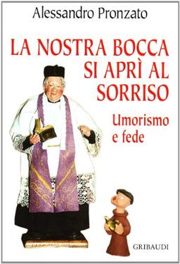 La nostra bocca si aprì al sorriso. Umorismo e fede