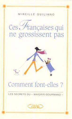 Ces Françaises qui ne grossissent pas... : comment font-elles ?