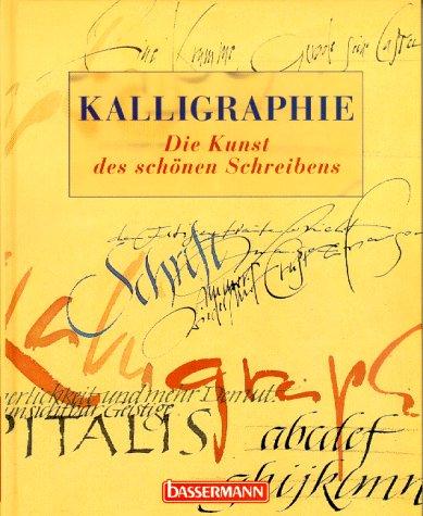 Kalligraphie. Die Kunst des schönen Schreibens