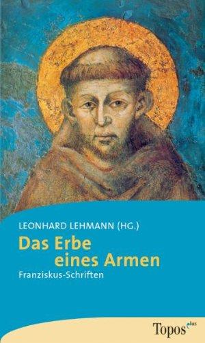 Das Erbe eines Armen. Franziskus-Schriften.