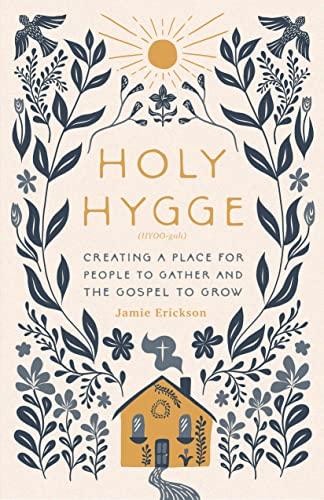 Holy Hygge: Creating a Place for People to Gather and the Gospel to Grow