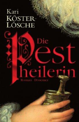 Die Pestheilerin: Roman