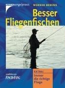 Besser Fliegenfischen: Extra: Immer die richtige Fliege