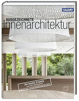 Ausgezeichnete Innenarchitektur: Die besten Projekte aus dem Wettbewerb "Deutscher Innenarchitektur Preis 2014