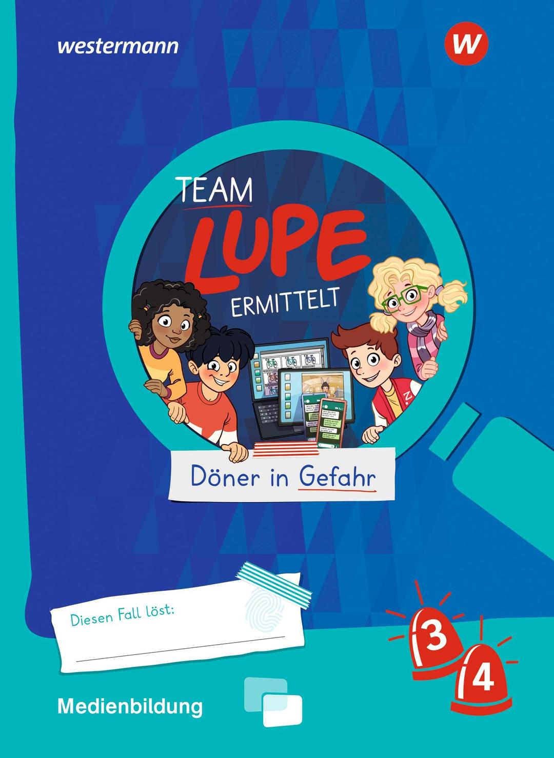 TEAM LUPE ERMITTELT - Übungshefte: Medienbildung 3 / 4