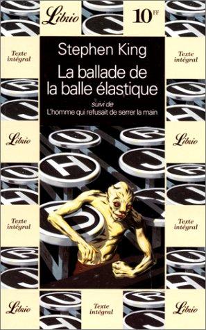 La ballade de la balle élastique. L'homme qui refusait de serrer la main