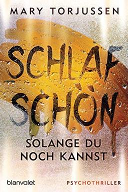 Schlaf schön, solange du noch kannst: Psychothriller