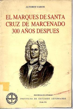 EL MARQUES DE SANTA CRUZ DE MARCENADO 300 AÑOS DESPUES.