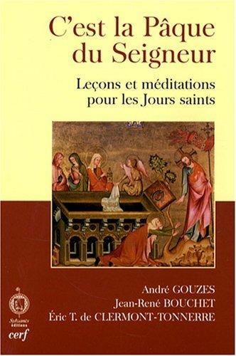 C'est la Pâque du Seigneur : leçons et méditations pour les jours saints : textes du lectionnaire pour les dimanches et pour les fêtes