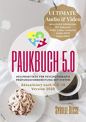 Heilpraktiker Psychotherapie Paukbuch 5.0 ULTIMATE: Prüfungsvorbereitung mit System nach ICD-10