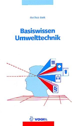 Basiswissen Umwelttechnik: Wasser, Luft, Abfall, Lärm und Umweltrecht